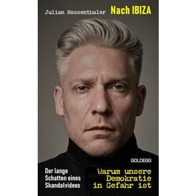 Abbildung von Nach Ibiza: Der lange Schatten eines Skandalvideos Warum unsere Demokratie in Gefahr ist