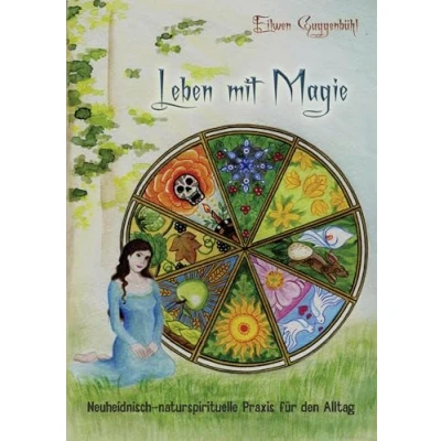 Abbildung von Leben mit Magie: Neuheidnisch naturspirituelle Praxis für den Alltag