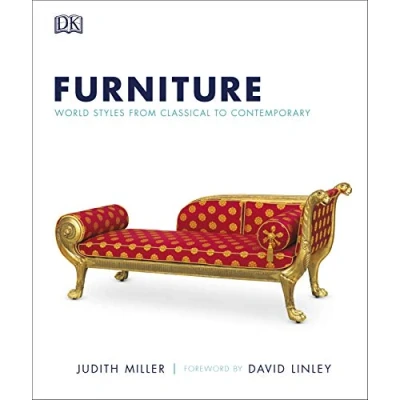 Abbildung von Furniture: World Styles From Classical to Contemporary (DK Definitive Cultural Histories)