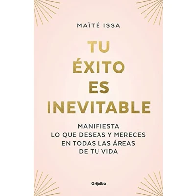 Abbildung von tu éxito es inevitable: Manifiesta lo que deseas y mereces en todas las áreas de vida (Crecimiento personal)