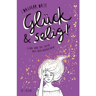 Abbildung von Glück und selig!: Lina die Sache mit den Wünschen