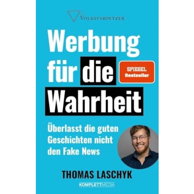 Abbildung von Werbung für die Wahrheit (SPIEGEL Bestseller): Überlasst guten Geschichten nicht den Fake News