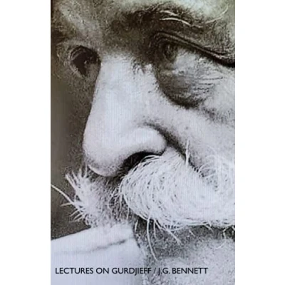 Abbildung von Lectures on Gurdjieff: 14 Public Lectures, 1949 1973 (The Collected Works of J.G. Bennett, Band 45)