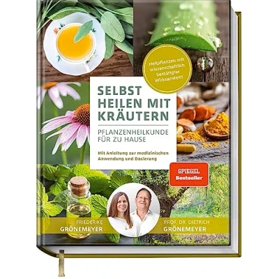 Abbildung von Selbst Heilen mit Kräutern: Pflanzenheilkunde für zu Hause Anleitung zur medizinischen Anwendung und Dosierung Heilpflanzen wissenschaftlich bestätigter Wirksamkeit!