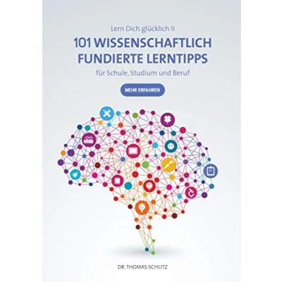 Abbildung von 101 Wissenschaftlich fundierte LernTipps für Schule, Studium und Beruf: Lern Dich glücklich II