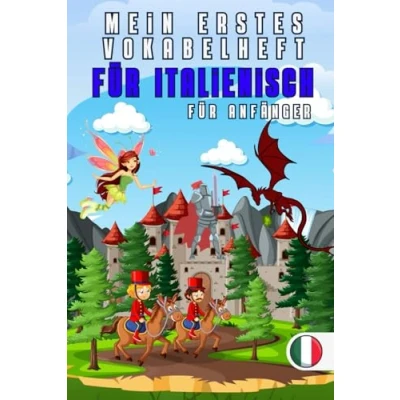Abbildung von Mein erstes vokabelheft fur Italienisch: Buch, das wesentliche Vokabular mit bunten Bildern zusammenfasst, um Kindern und Anfängern Italienische leicht beizubringen