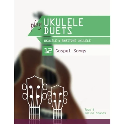 Abbildung von play Ukulele Duets &amp; Baritone 12 Gospel Songs: Tabs + Online Sounds
