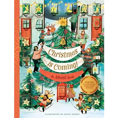 Abbildung von Christmas Is Coming! An Advent Book: Lift the flaps for crafts, games, recipes, stories, and more!