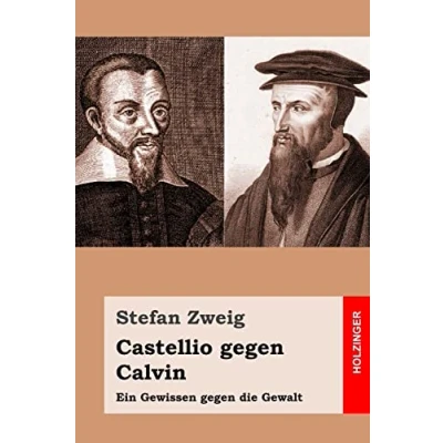Abbildung von Castellio gegen Calvin: Ein Gewissen die Gewalt