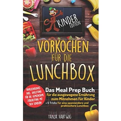 Abbildung von Vorkochen für die Lunchbox Kinder Edition: Das Meal Prep Buch ausgewogene Ernährung zum Mitnehmen (Gesunde Jause Pause ) (Lunchboxrezepte, Band 2)
