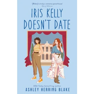 Abbildung von Iris Kelly Doesn&#039;t Date: A swoon worthy, laugh out loud queer romcom (Bright falls, 3)