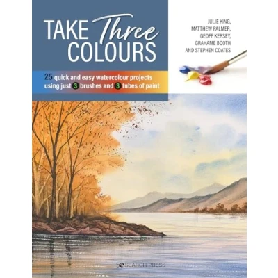 Abbildung von Take Three Colours: 25 Quick and Easy Watercolours Using 3 Brushes Tubes of Paint