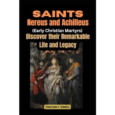 Abbildung von Saints Nereus and Achilleus (Early Christian Martyrs): Discover their Remarkable Life Legacy