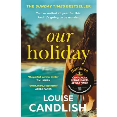 Abbildung von Our Holiday: the Sunday Times bestselling psychological suspense domestic crime thriller new for 2024 from author of House