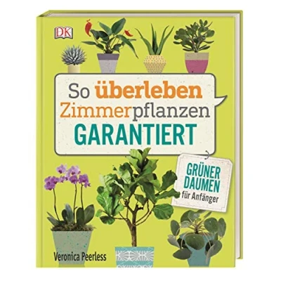 Abbildung von So überleben Zimmerpflanzen garantiert: Grüner Daumen für Anfänger