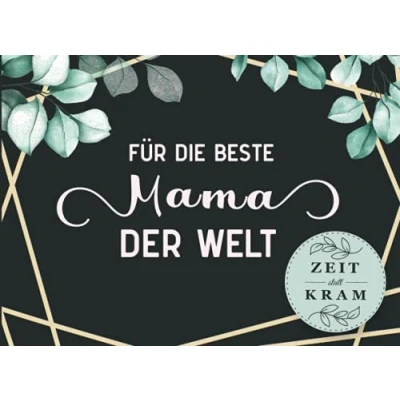 Abbildung von Für die beste Mama der Welt Zeit statt Kram: Gutscheinheft zum Muttertag oder Gutscheinbuch Geburtstag 12 Gutscheine selbst Ausfüllen