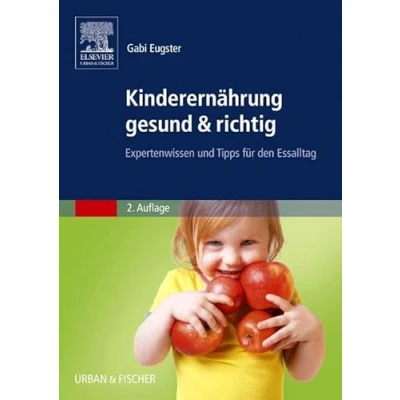 Abbildung von Kinderernährung gesund &amp; richtig: Expertenwissen und Tipps für den Essalltag