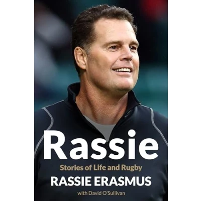 Abbildung von Rassie: The Inspirational Autobiography from South Africa&#039;s Double World Cup Winning Coach