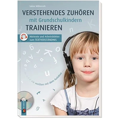 Abbildung von Verstehendes Zuhören mit Grundschulkindern trainieren: Hörtexte und Arbeitsblätter zum Textverständnis