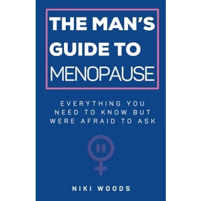 Abbildung von The Man&#039;s Guide To Menopause: Everything You Need Know But Were Afraid Ask