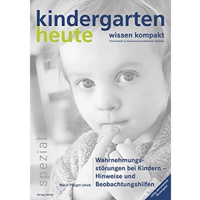 Abbildung von Wahrnehmungsstörungen bei Kindern Hinweise und Beobachtungshilfen