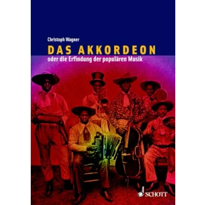Abbildung von Das Akkordeon oder die Erfindung der populären Musik: Eine Kulturgeschichte