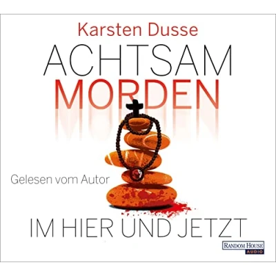 Abbildung von Achtsam morden im Hier und Jetzt: . (Achtsam Reihe, Band 4)