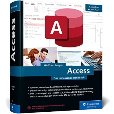Abbildung von Access: Das umfassende Handbuch randvoll mit Praxisbeispielen zu Tabellen, Formularen, Berichten, Datenbankdesign, SQL, VBA und mehr