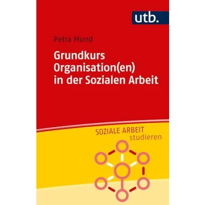 Abbildung von Grundkurs Organisation(en) in der Sozialen Arbeit (Soziale studieren): Mit Online Zusatzmaterial