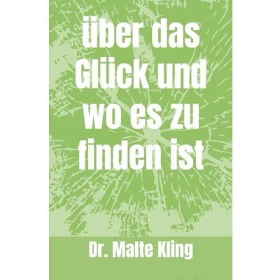 Abbildung von Über das Glück und wo es zu finden ist
