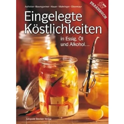 Abbildung von Eingelegte Köstlichkeiten in Essig, Öl und Alkohol...