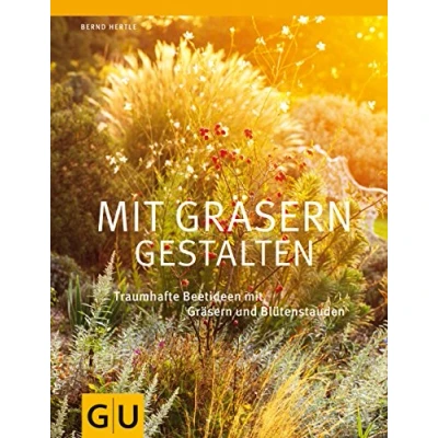 Abbildung von mit Gräsern gestalten: Traumhafte Beetideen und Blütenstauden (GU Gartengestaltung)