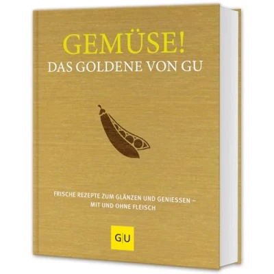 Abbildung von Gemüse! Das goldene von GU: Frische Rezepte zum Glänzen und Genießen mit ohne Fleisch (GU Die Reihe)