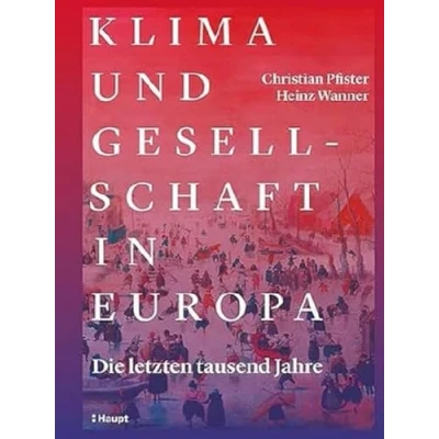 Abbildung von Klima und Gesellschaft in Europa: Die letzten tausend Jahre