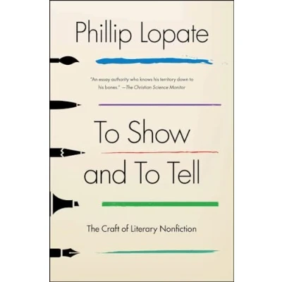 Abbildung von to Show and Tell: The Craft of Literary Nonfiction (An Essential Guide for Writers)