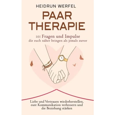 Abbildung von Paartherapie ¿ 101 Fragen und Impulse, die euch näher bringen als jemals zuvor: Liebe Vertrauen wiederherstellen, eure Kommunikation verbessern Beziehung stärken