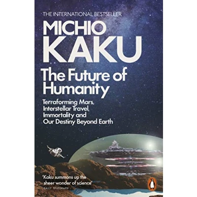 Abbildung von The Future of Humanity: Terraforming Mars, Interstellar Travel, Immortality, and Our Destiny Beyond