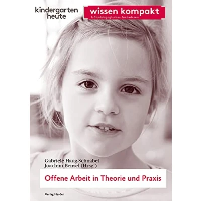 Abbildung von Offene Arbeit in Theorie und Praxis: kindergarten heute wissen kompakt