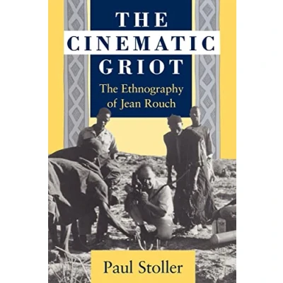 Abbildung von The Cinematic Griot: Ethnography of Jean Rouch