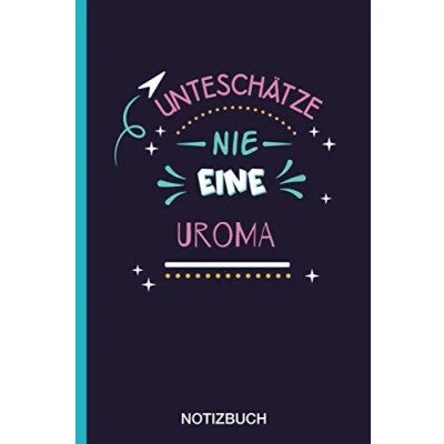 Abbildung von Unteschätze nie eine Uroma: A5 Notizbuch als Geschenk für Uroma /punktiert Geschenke zum GeburtstagGeburtstagsgeschenk Kollegin