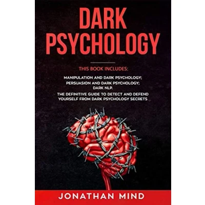 Abbildung von Dark Psychology: This Book Includes: Manipulation and Psychology; Persuasion NLP. The Definitive Guide to Detect Defend Yourself from Psychology Secrets