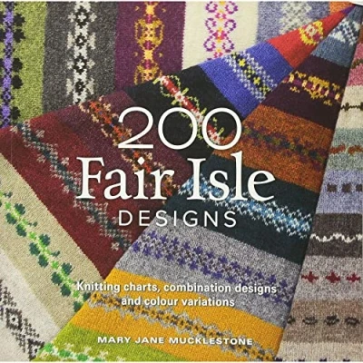 Abbildung von 200 Fair Isle Designs: Knitting Charts, Combination Designs, and Colour Variations