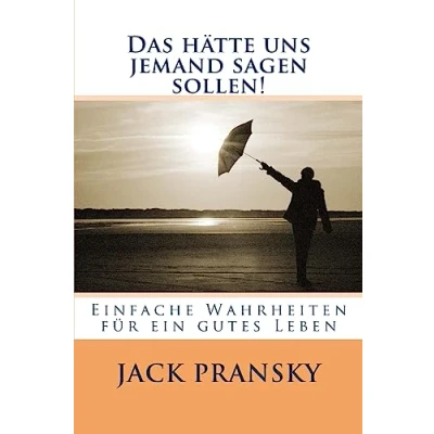 Abbildung von Das hätte uns jemand sagen sollen!: Einfache Wahrheiten für ein gutes Leben