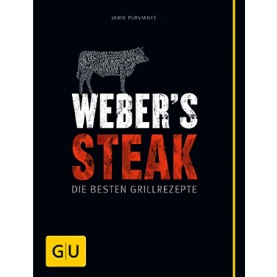 Abbildung von Weber&#039;s Grillbibel Steaks: Die besten Grillrezepte (Weber&#039;s Grillen)