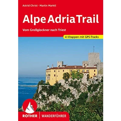 Abbildung von AlpeAdriaTrail: Vom Großglockner nach Triest. 41 Etappen mit GPS Tracks (Rother Wanderführer)