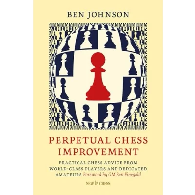 Abbildung von Perpetual Chess Improvement: Practical Advice from World Class Players and Dedicated Amateurs (New in Chess)