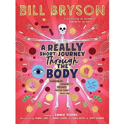 Abbildung von A Really Short Journey Through the Body: An illustrated edition of bestselling book about our incredible anatomy