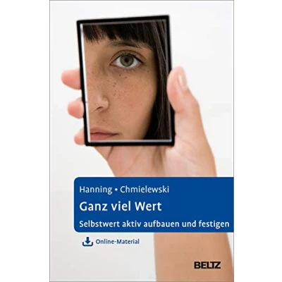 Abbildung von Ganz viel Wert: Selbstwert aktiv aufbauen und festigen. Mit Online Material