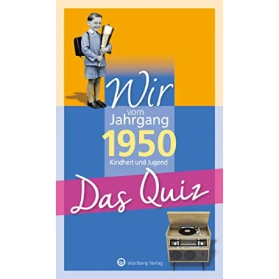 Abbildung von Wir vom Jahrgang 1950 Das Quiz: Kindheit und Jugend (Jahrgangsquizze)
