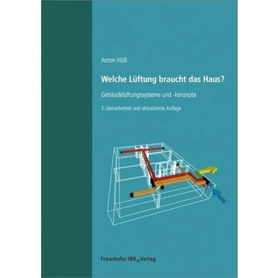 Abbildung von Welche Lüftung braucht das Haus? Gebäudelüftungssysteme und konzepte.